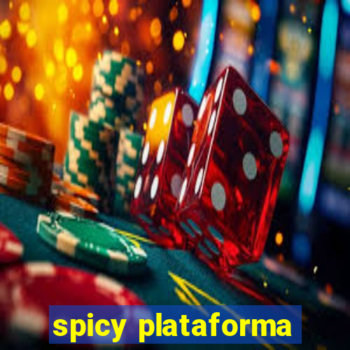 spicy plataforma